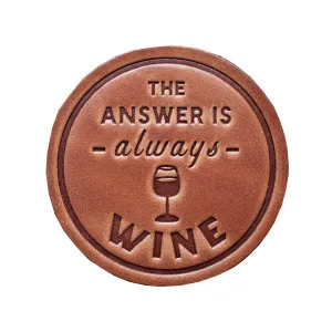 The Answer is Always Wine Leather Coaster